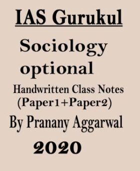IAS Gurukul Sociology Optional Handwritten class notes by Pranay Aggarwal sir (Paper1+2)